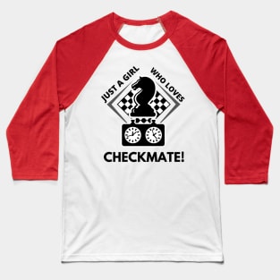 Just a Girl Who Loves Chess!  Or better yet, checkmate! Baseball T-Shirt